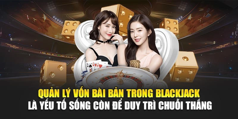Thủ Thuật Cược Blackjack 78WIN – Nâng Cao Tỷ Lệ Thắng 7 Quản lý vốn bài bản trong blackjack là yếu tố sống còn để duy trì chuỗi thắng